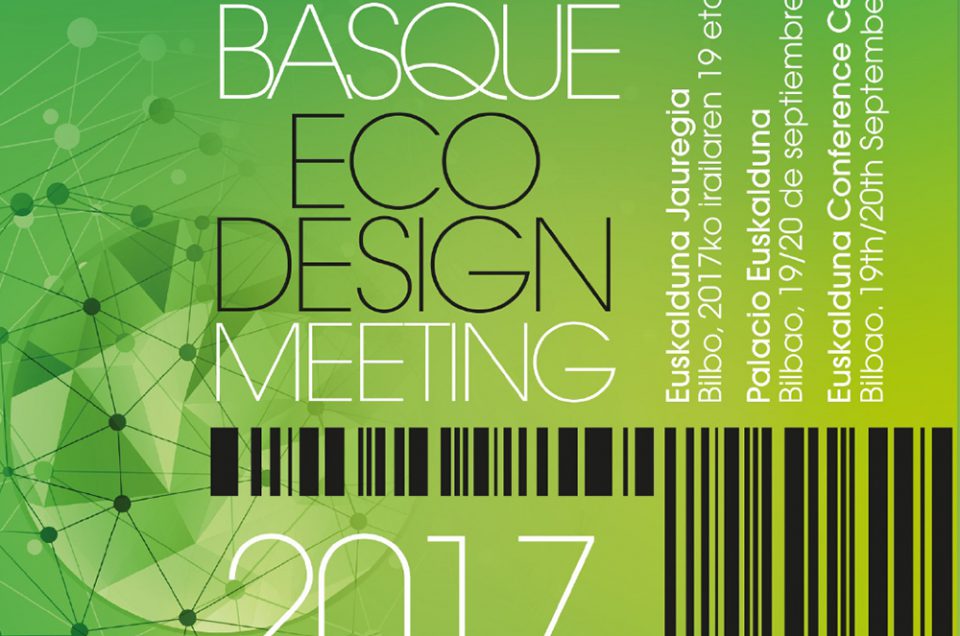 Arranca el Basque Ecodesign Meeting 2017, que tendrá lugar el 19 y 20 de septiembre en Bilbao
